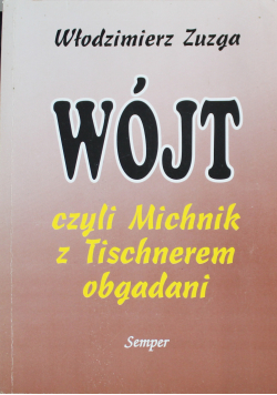 Wójt czyli Michnik z Tischnerem obgadani