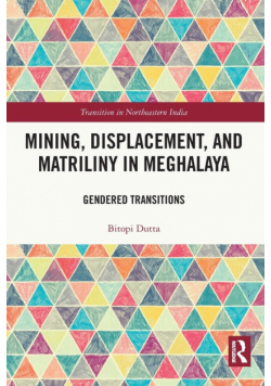 Mining, Displacement, and Matriliny in Meghalaya