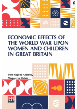 Economic Effects Of The World War Upon Women And Children In Great Britain