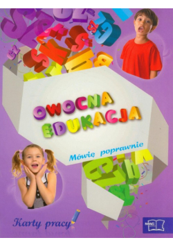 Owocna edukacja: Mówię poprawnie Karty pracy