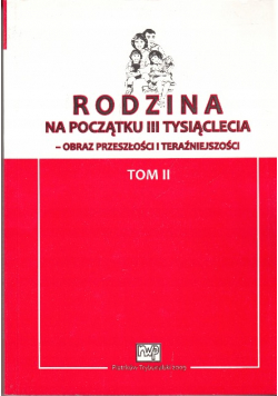 Rodzina na początku III tysiąclecia Tom II