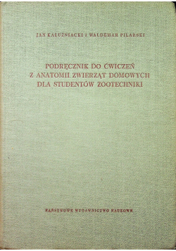 Podręcznik do ćwiczeń z anatomii zwierząt domowych dla studentów zootechniki