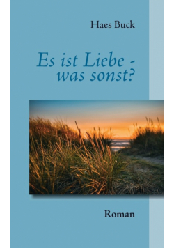 Es ist Liebe - was sonst?
