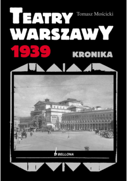 Mościcki Tomasz - Teatry Warszawy 1939