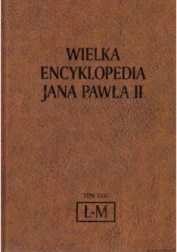 Wielka encyklopedia Jana Pawła II Tom XVIII