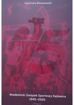 Akademicki Związek Sportowy Katowice 1945 - 2020