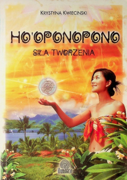 Ho oponopono Siła tworzenia