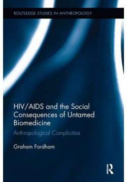 HIV/AIDS and the Social Consequences of Untamed Biomedicine