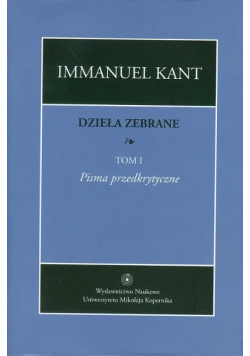Kant Dzieła zebrane Tom I