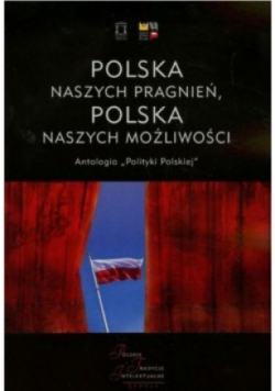 Polska naszych pragnień, Polska naszych możliwości