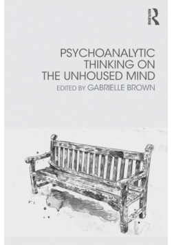 Psychoanalytic Thinking on the Unhoused Mind