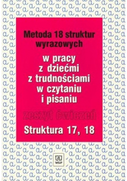 Metoda 18 struktur wyrazowych w pracy z dziećmi z trudnościami w czytaniu i pisaniu