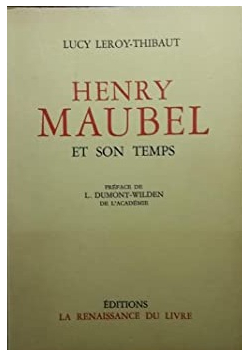Henry Maubel et son temps