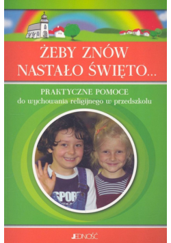 Żeby znów nastało święto...