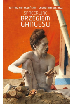 Spacerując brzegiem Gangesu