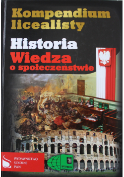 Kompendium licealisty Historia Wiedza o społeczeństwie