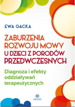 Zaburzenia rozwoju mowy u dzieci z porodów przedwczesnych