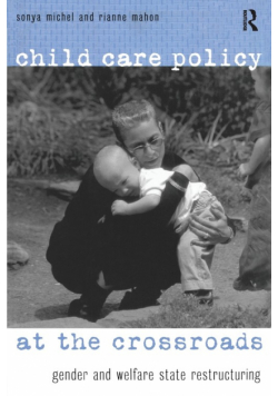 Child Care Policy at the Crossroads