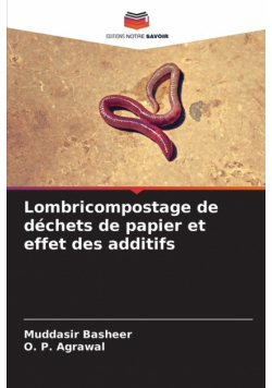 Lombricompostage de déchets de papier et effet des additifs