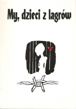 My dzieci z lagrów