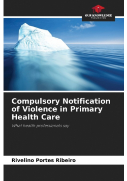 Compulsory Notification of Violence in Primary Health Care