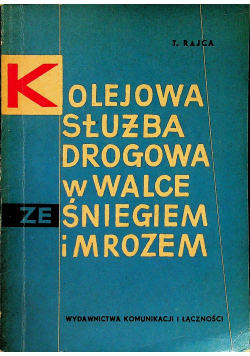 Kolejowa służba drogowa w walce ze śniegiem i mrozem