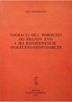 Migracja siły roboczej do krajów EWG i jej konsekwencje społeczno - gospodarcze