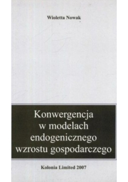 Konwergencja w modelach endogenicznego wzrostu gospodarczego