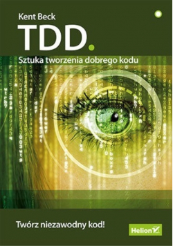 TDD sztuka tworzenia dobrego kodu