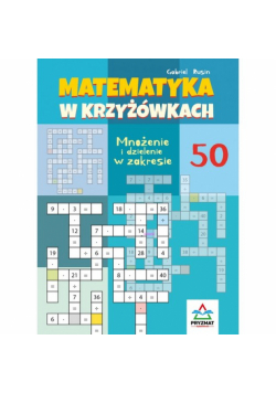 Matematyka w krzyżówkach Mnożenie i dzielenie w zakresie 50