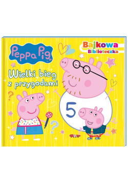 Peppa Pig Bajkowa biblioteczka Wielki bieg z przygodami