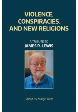 Violence, Conspiracies, and New Religions