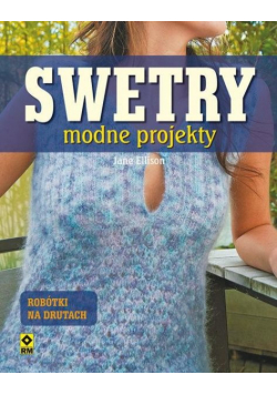 Swetry Modne projekty na drutach