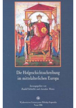 Die Hofgeschichtsschreibung im mittelalterlichen Europa