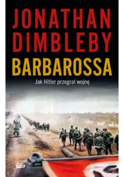 Barbarossa: Jak Hitler przegrał wojnę
