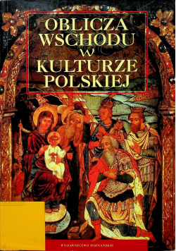 Oblicza wschodu w kulturze polskiej