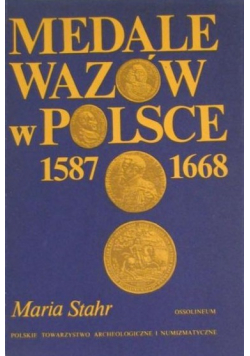 Medale Wazów w Polsce 1587 - 1668