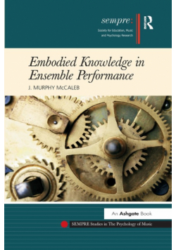 Embodied Knowledge in Ensemble Performance