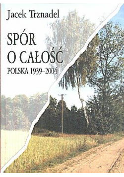 Spór o całość Polska 1939 2004