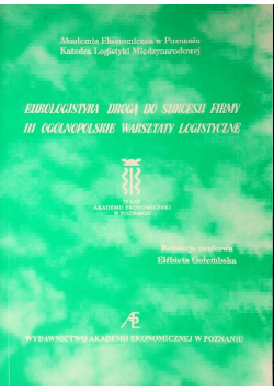 Eurologistyka drogą do sukcesu firmy. III ogólnopolskie warsztaty logistyczne