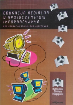 Edukacja medialna w społeczeństwie informacyjnym