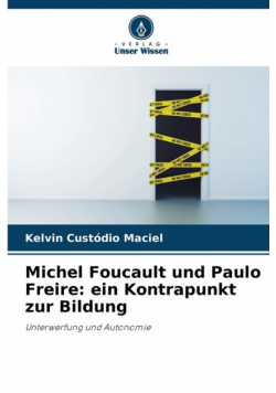 Michel Foucault und Paulo Freire