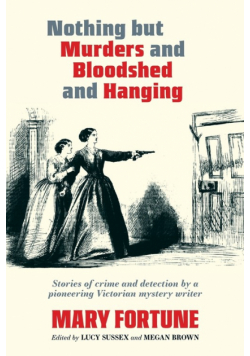 Nothing But Murders and Bloodshed and Hanging