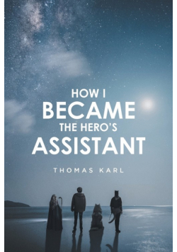 How I Became the Hero's Assistant