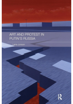 Art and Protest in Putin's Russia