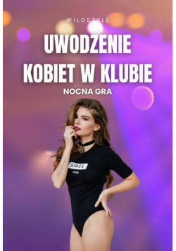 Uwodzenie kobiet w klubie - nocna gra
