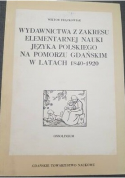 Wydawnictwa z zakresu elementarnej nauki języka polskiego na Pomorzu Gdańskim