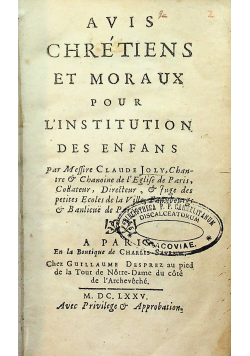 Avis Chretiens et Moraux Pour Linstitution des Enfans 1675 r.
