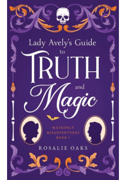 Lady Avely's Guide to Truth and Magic