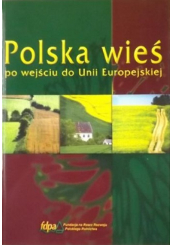 Polska wieś po wejściu do Unii Europejskiej